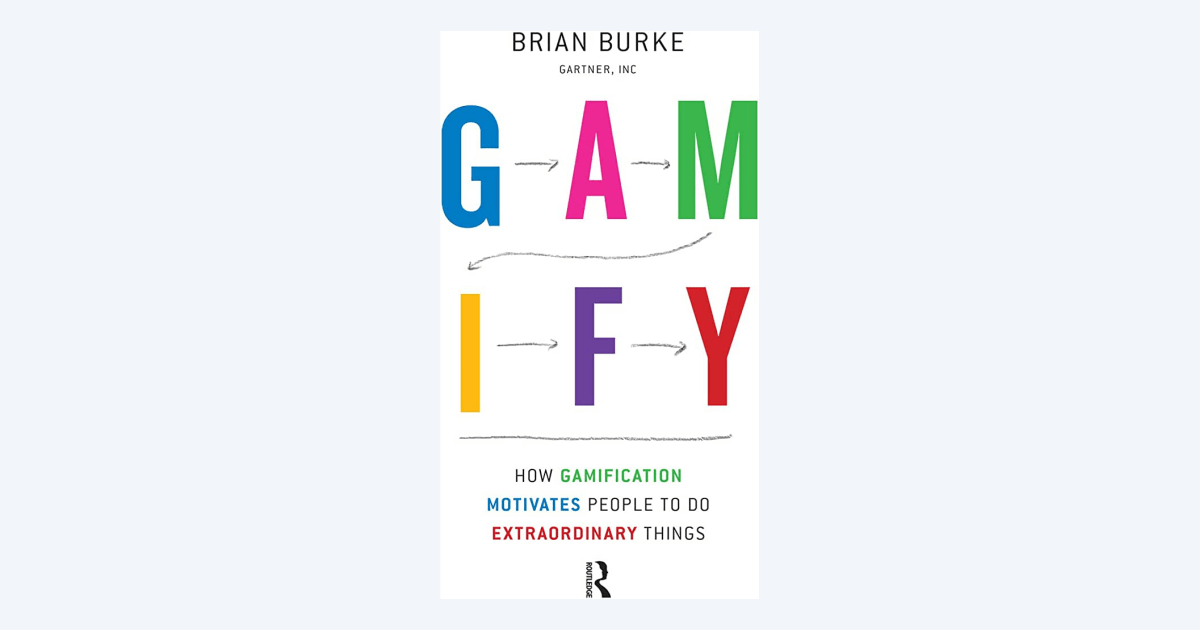 Gamify How Gamification Motivates People to Do Extraordinary Things
